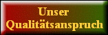 Unser
Qualit�tsanspruch